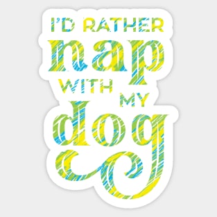 Rather Nap with my Dog Cute Lettering Sticker